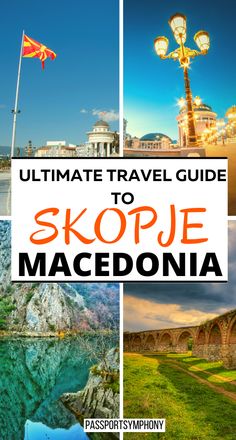 ultimate travel guide to skopje macedonia