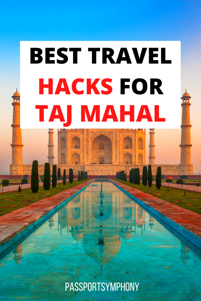 best travel hacks for taj mahal