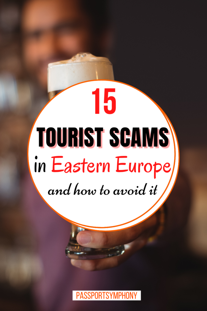 15 tourist scams in eastern Europe and how to avoid it