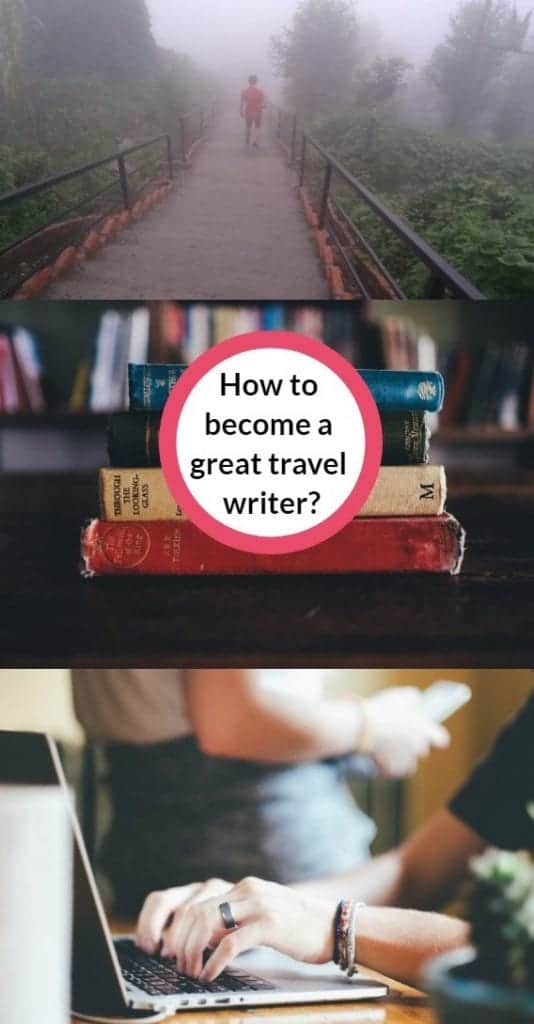 how to become a great travel writer