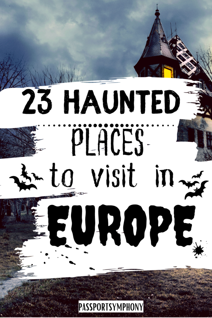 23 Haunted places in Europe to visit at your own risk 19 23 Haunted Places to visit in Europe