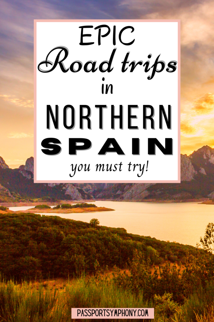 Epic Road Trips In Northern Spain You Must Try