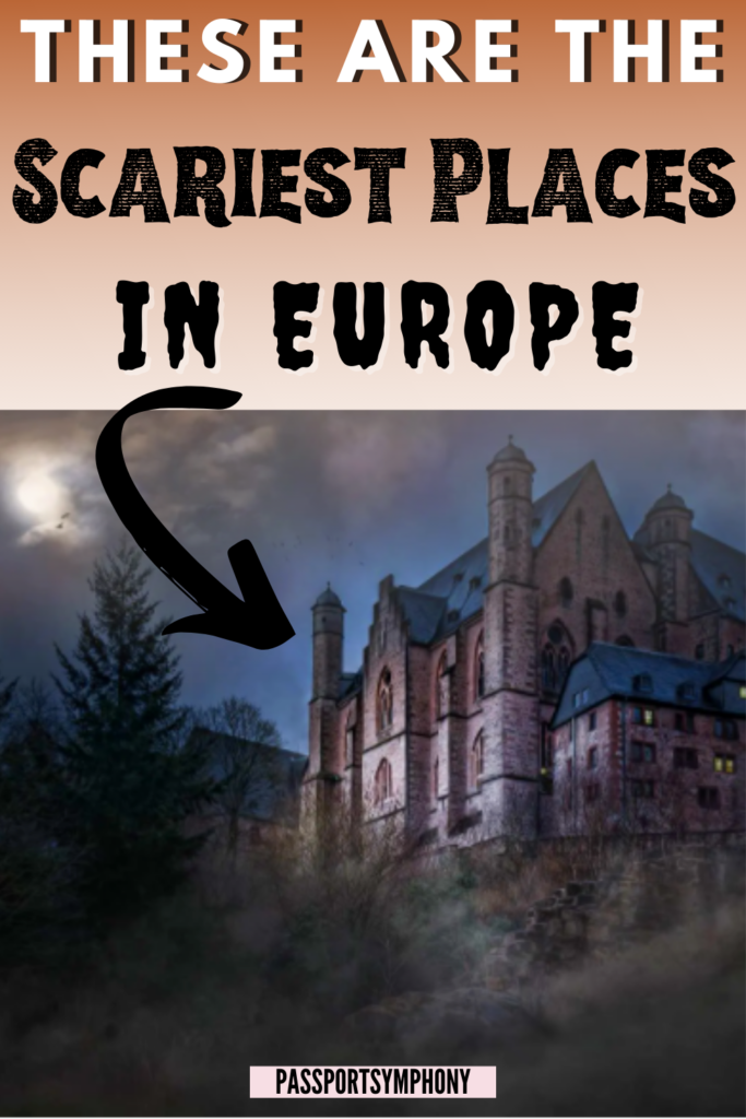 These are the Scariest Places In Europe